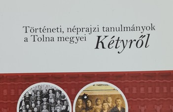 Történeti, néprajzi tanulmányok a Tolna megyei Kétyről