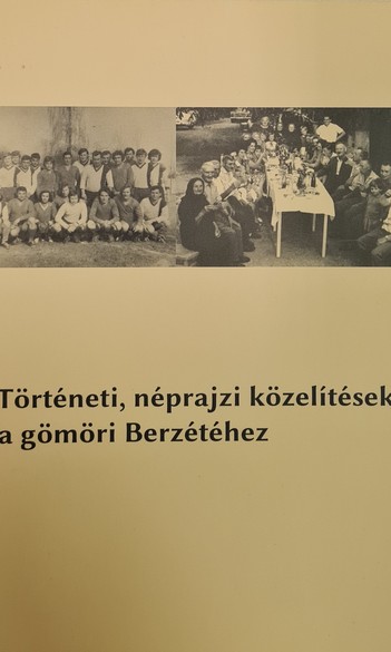 Deáky Zita, Smid Bernadett (szerk.): Történeti, néprajzi közelítések a gömöri Berzétéhez (2016.)