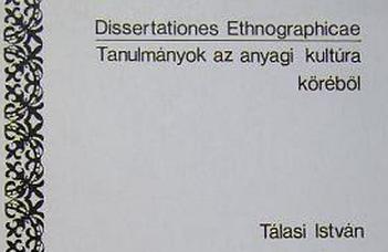 Tálasi István (szerk.): Dissertationes Ethnographicae 3-4.